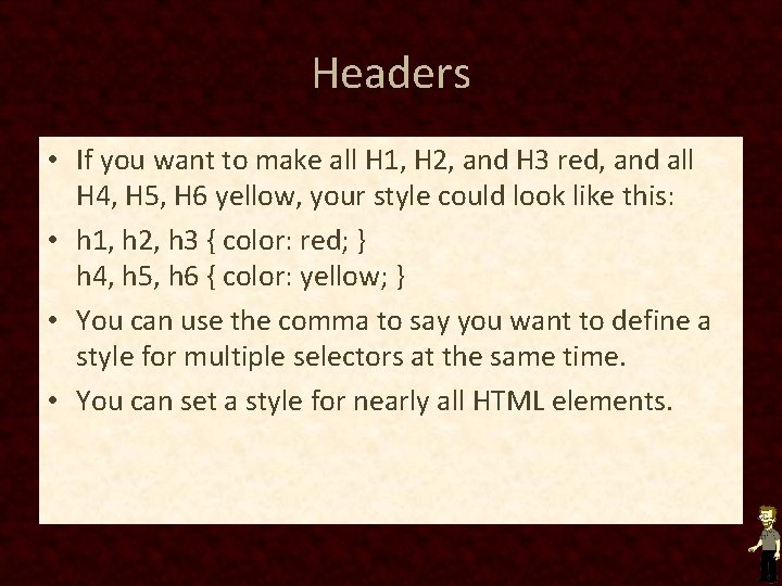Headers • If you want to make all H 1, H 2, and H Headers • If you want to make all H 1, H 2, and H