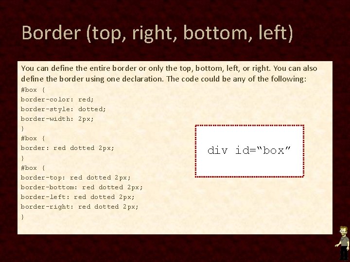Border (top, right, bottom, left) You can define the entire border or only the Border (top, right, bottom, left) You can define the entire border or only the