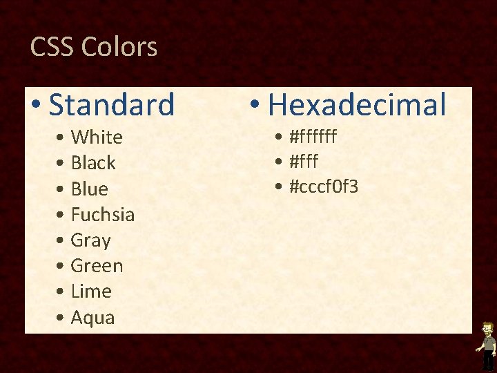 CSS Colors • Standard • White • Black • Blue • Fuchsia • Gray CSS Colors • Standard • White • Black • Blue • Fuchsia • Gray