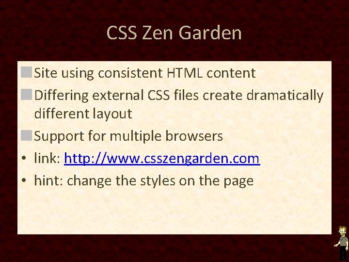 CSS Zen Garden Site using consistent HTML content Differing external CSS files create dramatically CSS Zen Garden Site using consistent HTML content Differing external CSS files create dramatically