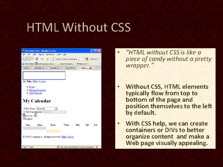 HTML Without CSS • “HTML without CSS is like a piece of candy without HTML Without CSS • “HTML without CSS is like a piece of candy without