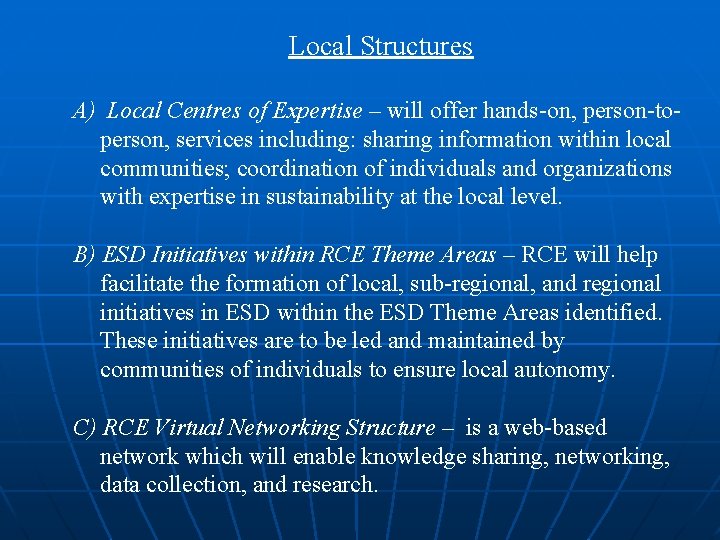 Local Structures A) Local Centres of Expertise – will offer hands-on, person-toperson, services including: