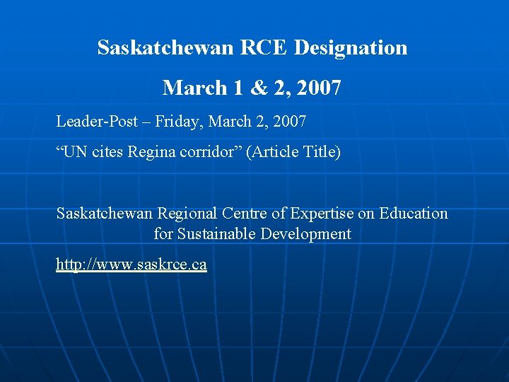Saskatchewan RCE Designation March 1 & 2, 2007 Leader-Post – Friday, March 2, 2007 Saskatchewan RCE Designation March 1 & 2, 2007 Leader-Post – Friday, March 2, 2007