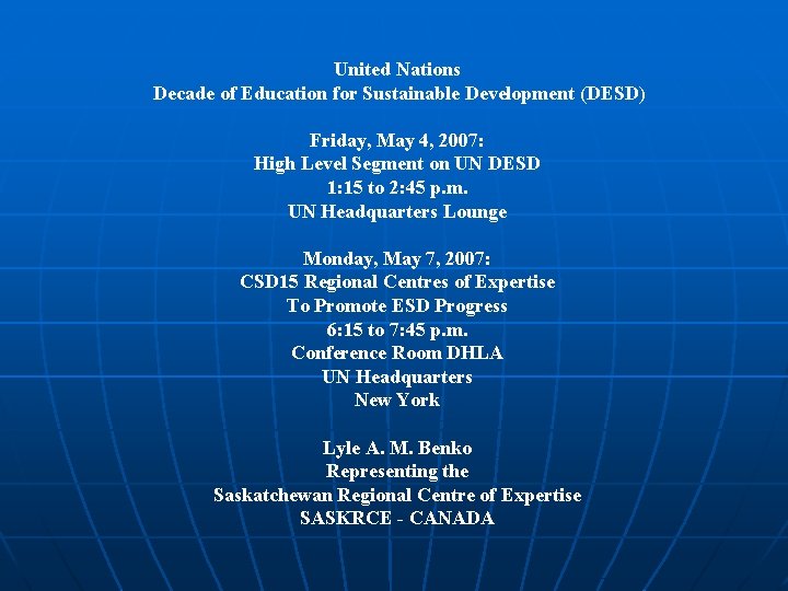 United Nations Decade of Education for Sustainable Development (DESD) Friday, May 4, 2007: High United Nations Decade of Education for Sustainable Development (DESD) Friday, May 4, 2007: High