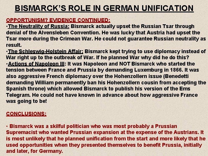 BISMARCK’S ROLE IN GERMAN UNIFICATION OPPORTUNISM? EVIDENCE CONTINUED: • The Neutrality of Russia: Bismarck