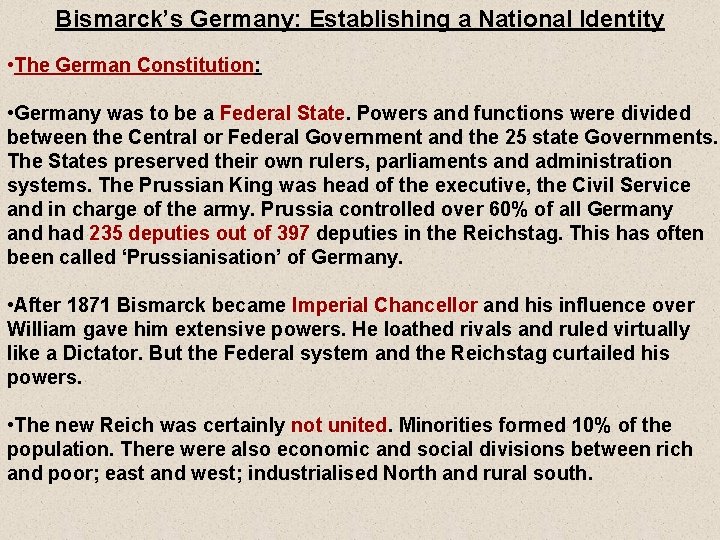 Bismarck’s Germany: Establishing a National Identity • The German Constitution: • Germany was to