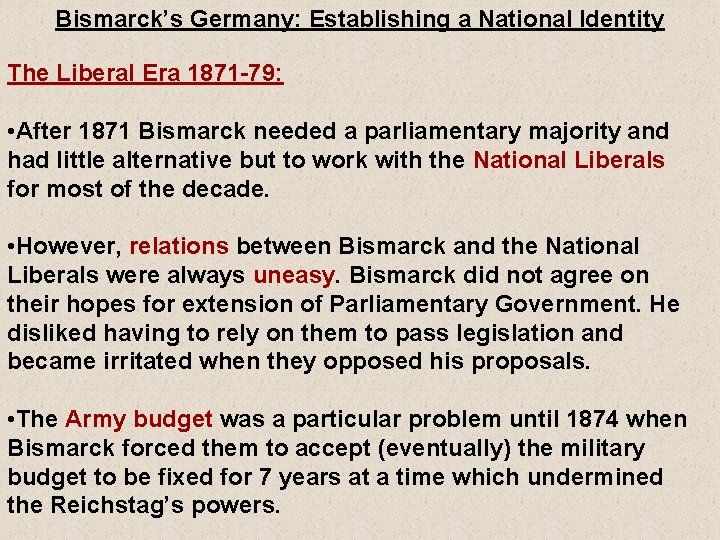 Bismarck’s Germany: Establishing a National Identity The Liberal Era 1871 -79: • After 1871