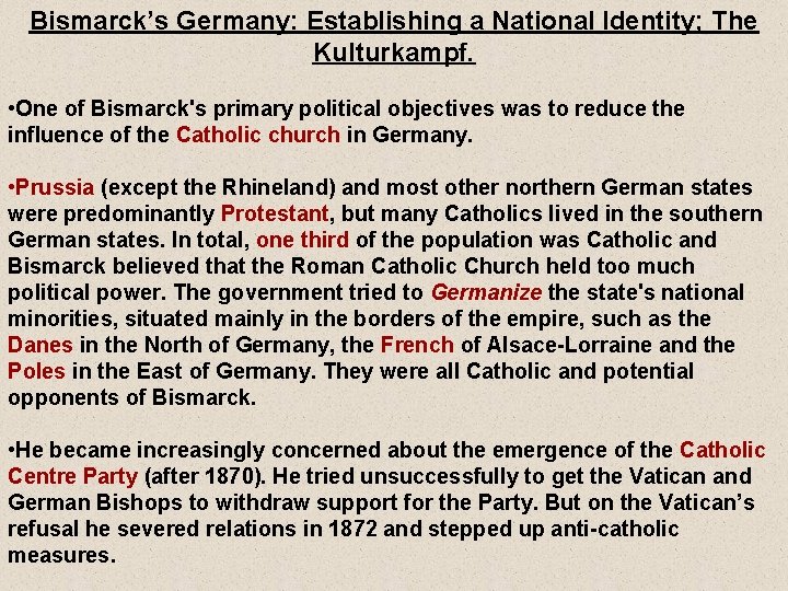 Bismarck’s Germany: Establishing a National Identity; The Kulturkampf. • One of Bismarck's primary political