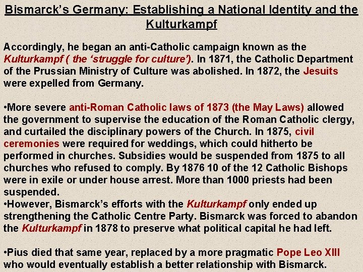 Bismarck’s Germany: Establishing a National Identity and the Kulturkampf Accordingly, he began an anti-Catholic