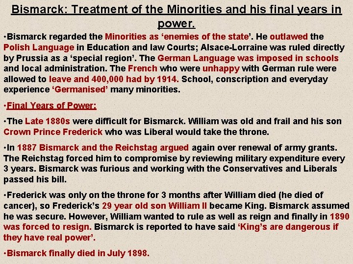 Bismarck: Treatment of the Minorities and his final years in power. • Bismarck regarded