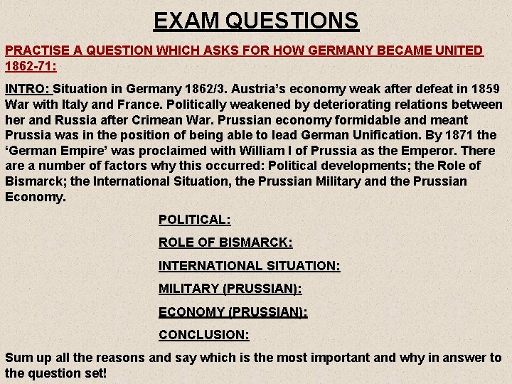 EXAM QUESTIONS PRACTISE A QUESTION WHICH ASKS FOR HOW GERMANY BECAME UNITED 1862 -71: