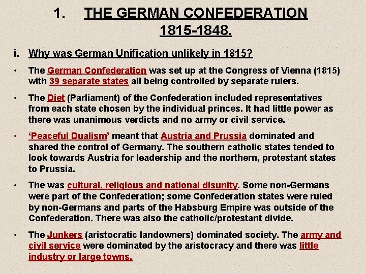 1. THE GERMAN CONFEDERATION 1815 -1848. i. Why was German Unification unlikely in 1815?