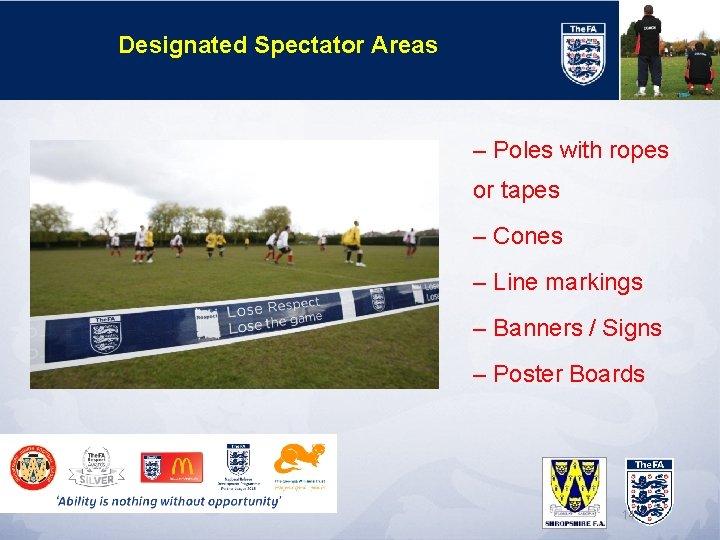 Designated Spectator Areas – Poles with ropes or tapes – Cones – Line markings