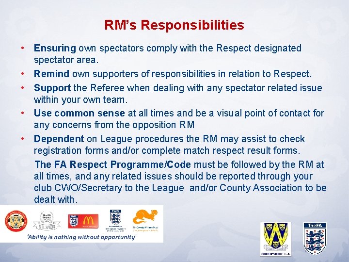 RM’s Responsibilities • Ensuring own spectators comply with the Respect designated spectator area. •