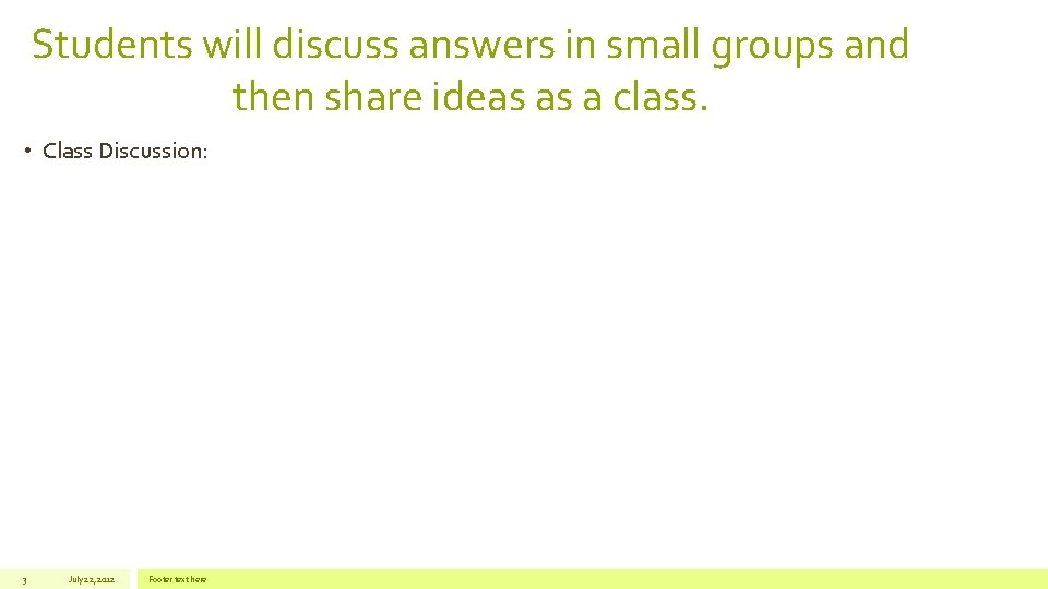 Students will discuss answers in small groups and then share ideas as a class.