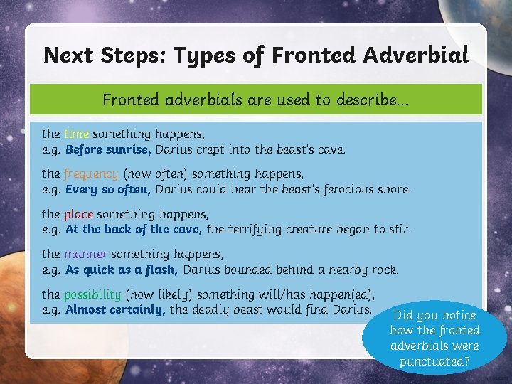 Next Steps: Types of Fronted Adverbial Fronted adverbials are used to describe… the time