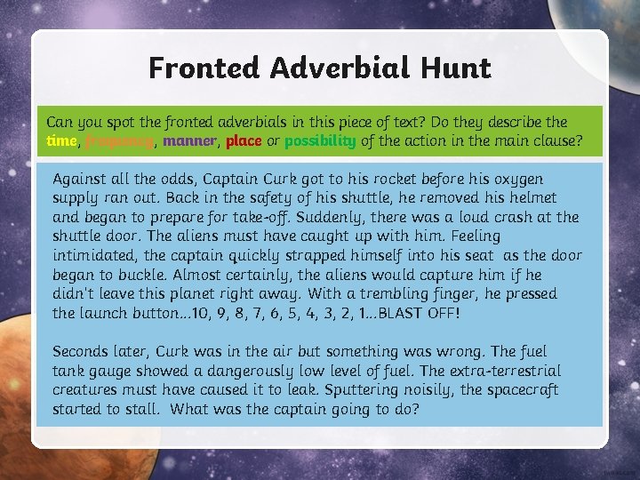 Fronted Adverbial Hunt Can you spot the fronted adverbials in this piece of text?