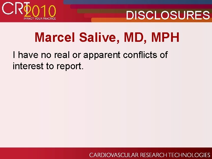 DISCLOSURES Marcel Salive, MD, MPH I have no real or apparent conflicts of interest