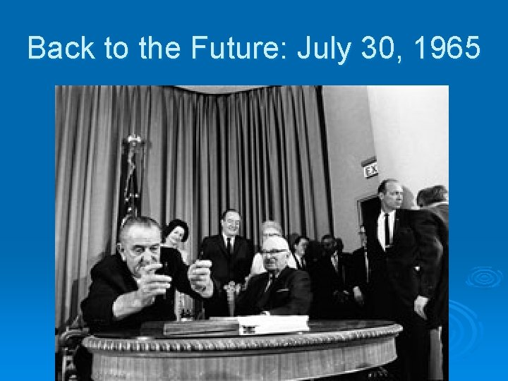 Back to the Future: July 30, 1965 