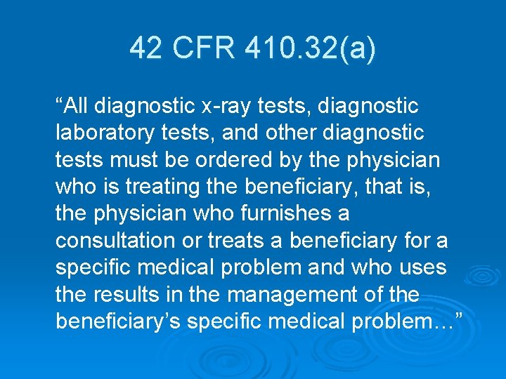 42 CFR 410. 32(a) “All diagnostic x-ray tests, diagnostic laboratory tests, and other diagnostic