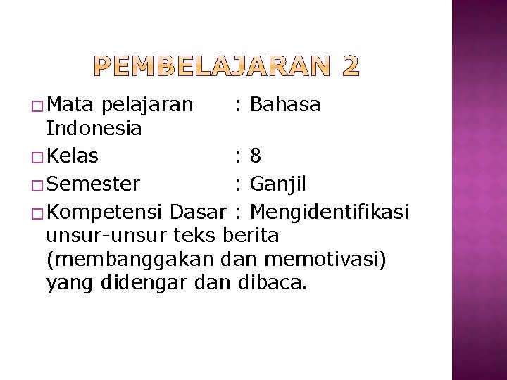 � Mata pelajaran : Bahasa Indonesia � Kelas : 8 � Semester : Ganjil