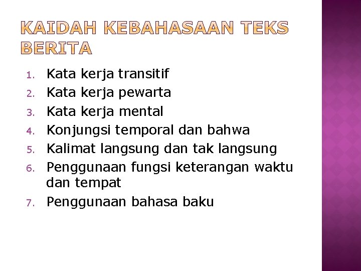 1. 2. 3. 4. 5. 6. 7. Kata kerja transitif Kata kerja pewarta Kata