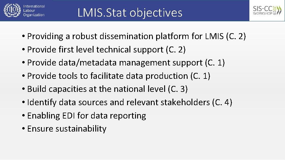 LMIS. Stat objectives • Providing a robust dissemination platform for LMIS (C. 2) •