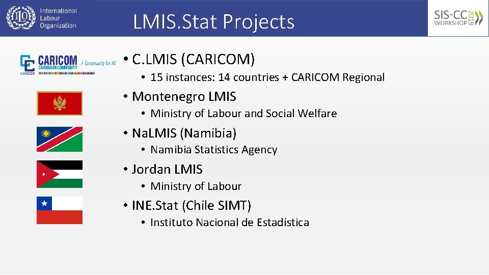 LMIS. Stat Projects • C. LMIS (CARICOM) • 15 instances: 14 countries + CARICOM