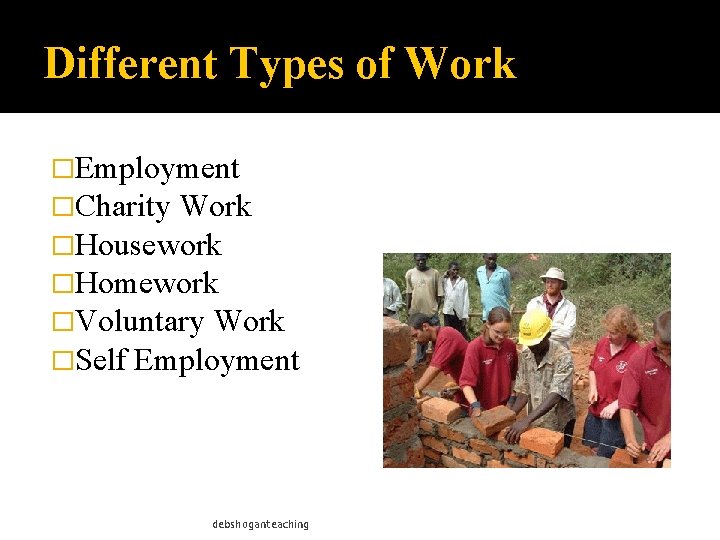 Introduction to Working Life Work Work can be