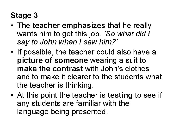 Stage 3 • The teacher emphasizes that he really wants him to get this