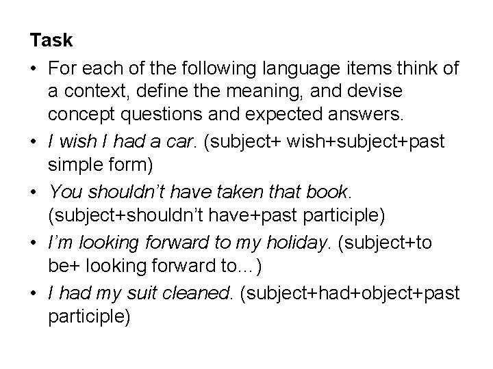 Task • For each of the following language items think of a context, define