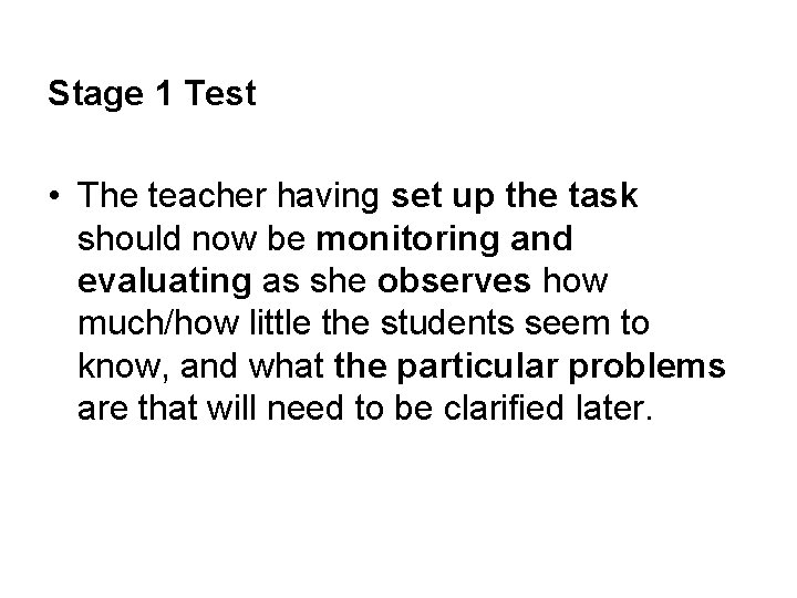 Stage 1 Test • The teacher having set up the task should now be