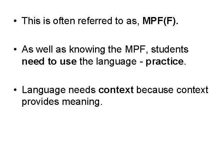  • This is often referred to as, MPF(F). • As well as knowing