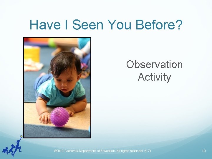 Have I Seen You Before? Observation Activity © 2019 California Department of Education. All