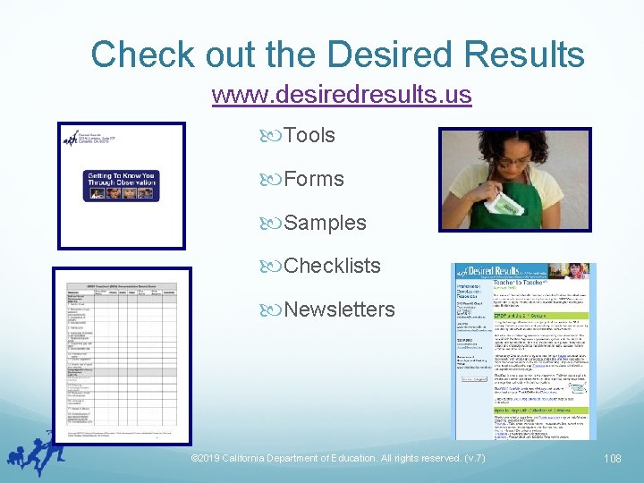 Check out the Desired Results www. desiredresults. us Tools Forms Samples Checklists Newsletters ©
