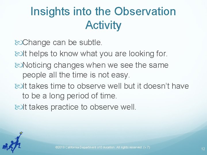 Insights into the Observation Activity Change can be subtle. It helps to know what