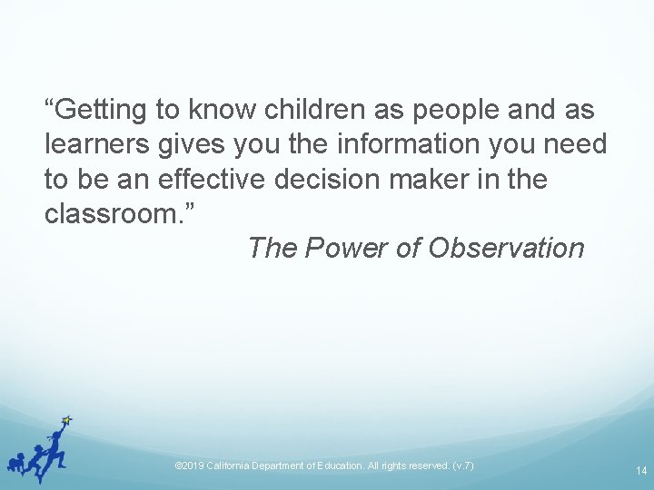 “Getting to know children as people and as learners gives you the information you