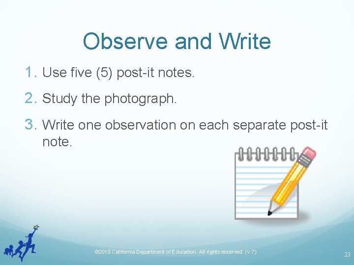 Observe and Write 1. Use five (5) post-it notes. 2. Study the photograph. 3.