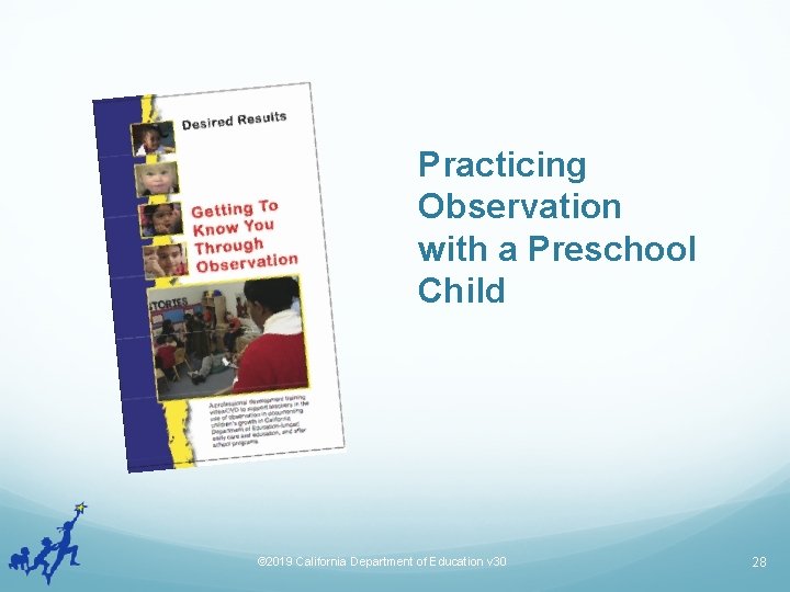 Practicing Observation with a Preschool Child © 2019 California Department of Education v 30