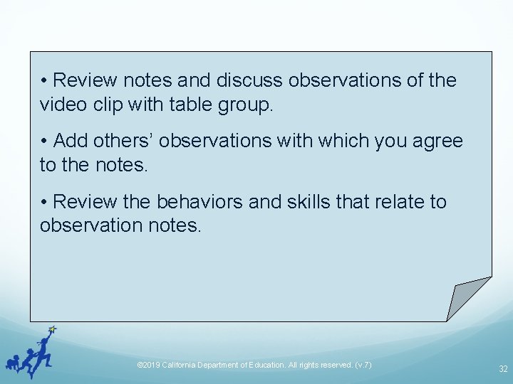  • Review notes and discuss observations of the video clip with table group.