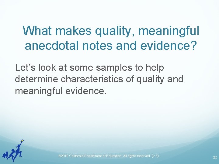 What makes quality, meaningful anecdotal notes and evidence? Let’s look at some samples to