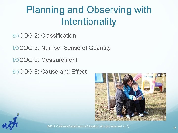 Planning and Observing with Intentionality COG 2: Classification COG 3: Number Sense of Quantity