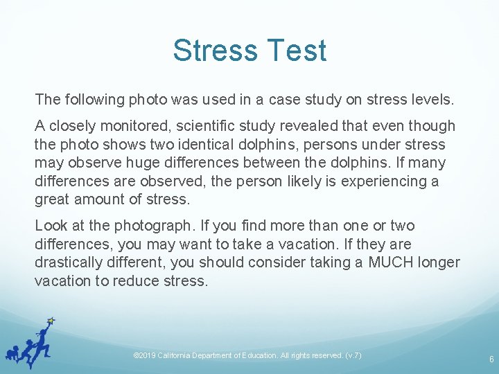 Stress Test The following photo was used in a case study on stress levels.