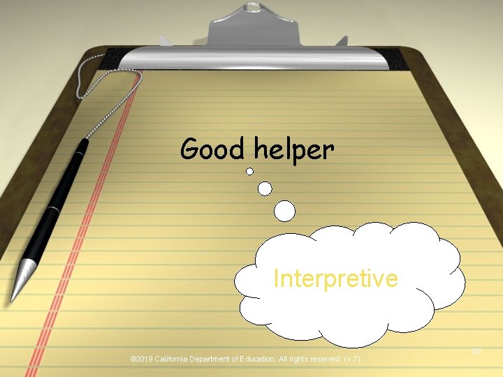 Good helper Interpretive © 2019 California Department of Education. All rights reserved. (v. 7)