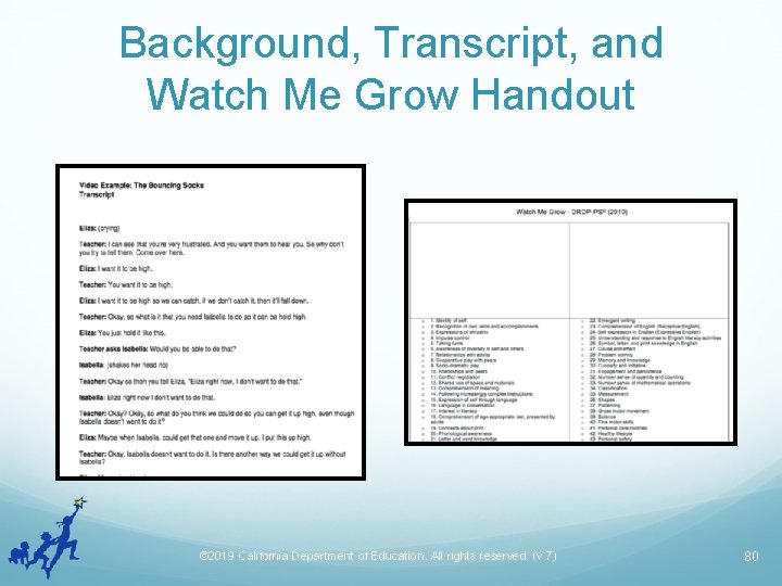Background, Transcript, and Watch Me Grow Handout © 2019 California Department of Education. All