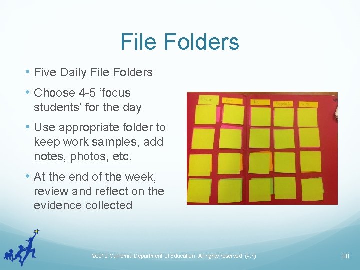 File Folders • Five Daily File Folders • Choose 4 -5 ‘focus students’ for