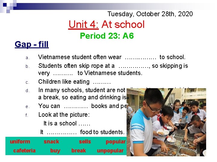 Tuesday, October 28 th, 2020 Unit 4: At school Period 23: A 6 Gap