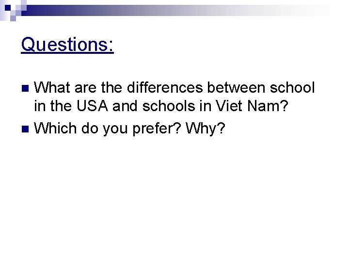 Questions: What are the differences between school in the USA and schools in Viet