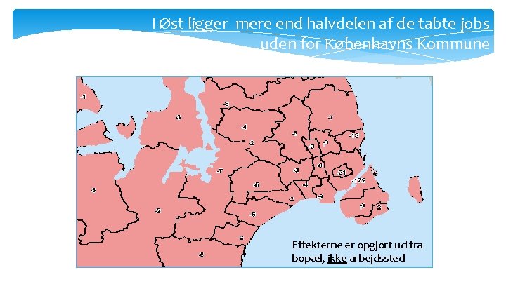 I Øst ligger mere end halvdelen af de tabte jobs uden for Københavns Kommune