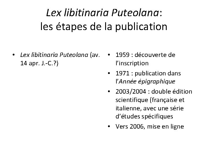Lex libitinaria Puteolana: les étapes de la publication • Lex libitinaria Puteolana (av. 14